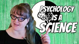 Psychology IS a Science! (Here's why)