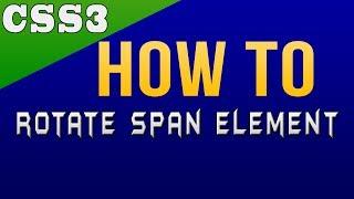 How to Rotate Span Element Using CSS3