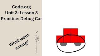 Code org CSD Unit 3 Lesson 3 Practice Debug a Car