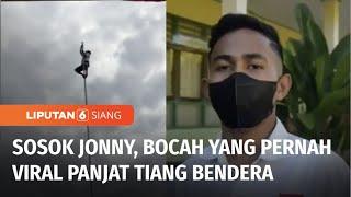 Jonny, Bocah Pemanjat Tiang Bendera untuk Perbaiki Tali, Kini Bertekad Jadi TNI | Liputan 6