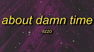 Lizzo - About Damn Time (Lyrics) | in a minute imma need a sentimental man or woman