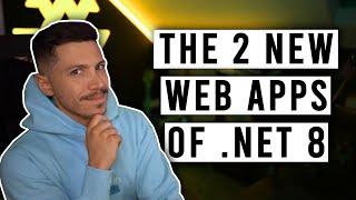 The 2 New Web Application Types Added in .NET 8