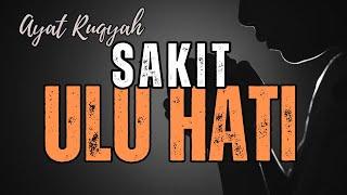 AYAT RUQYAH SAKIT ULU HATI