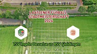 Stadtpokal Laatzen 2024 TSV Ingeln Oesselse vs BSV Gleidingen
