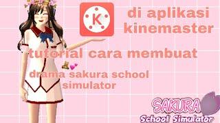 tutorial cara membuat drama sakura school simulator di kinemaster||it's Kimmy||