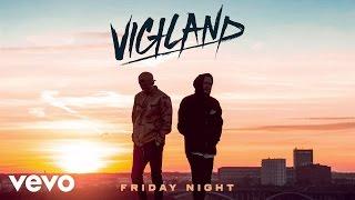 Vigiland - Friday Night (Audio)