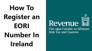 How to Register an EORI Number In Ireland - Step by Step Guide