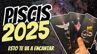 ️PISCIS 2025 ️ESTO TE VA A ENCANTAR!!