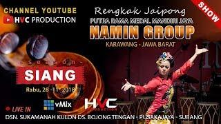 LIVE JAIPONG PUTRA RAMA MEDAL MANDIRI JAYA "NAMIN GROUP" | PART SIANG | EDISI : 28-11-2018