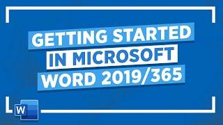 Getting Started in Microsoft Word 2019/365: Microsoft Word Tutorial