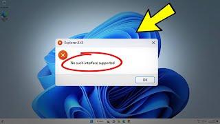 Fix No such interface supported - Explorer.Exe Error Message in Windows 11 / 10 | CAN'T OPEN FILE ️