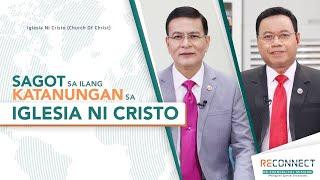 Sagot sa Ilang Katanungan sa Iglesia Ni Cristo | RECONNECT