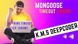 mongoose err buffering timeout error after 1000ms | mongodb
