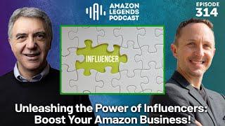 Unleashing the Power of Influencers: Boost Your Amazon Business!