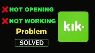 How to Fix kik App Not Working Problem | kik Not Opening in Android & Ios