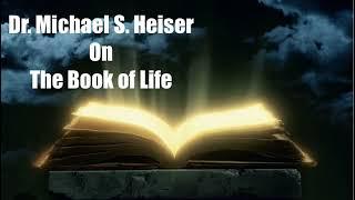 Dr. Michael S. Heiser on the Book of Life