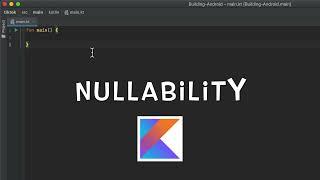 Kotlin Tutorial: Nullability