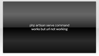 php artisan serve command works but url not working