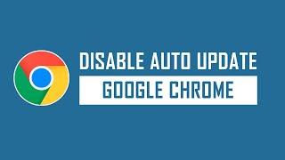 How to Disable Auto Update on Google Chrome | Tricks