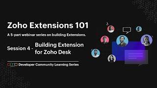 Zoho Extensions 101 | Part - 4: Building Extensions for Zoho Desk