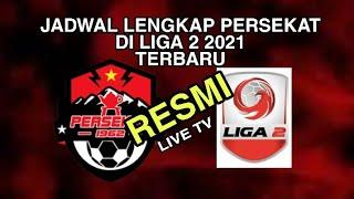 RESMI !! JADWAL LENGKAP PERSEKAT DI LIGA 2 2021 TERBARU HAK SIAR INDOSIAR DAN VIDIO