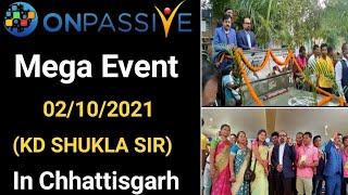 ONPASSIVE Mega Event Successful In Chhattisgarh | BY DR. KD SHUKLA SIR | Onpassive |