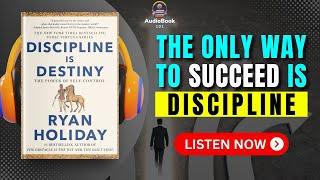 DISCIPLINE Is DESTINY by Ryan Holiday Audiobook | Book Summary in English