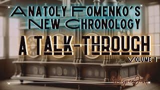 Anatoly Fomenko's New Chronology Vol 1 : A Talk-Through