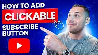 HOW TO ADD A CLICKABLE SUBSCRIBE BUTTON IN 2024