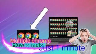 how to make a multiple chrome  in PC in just 1 minutes