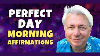 Your Perfect Day Morning Affirmations for Success & Abundance | 2025 Bob Baker