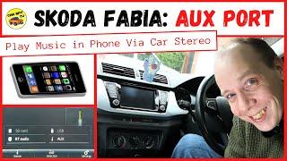 Skoda Fabia AUX Port: Play Music in Phone Through Car Stereo