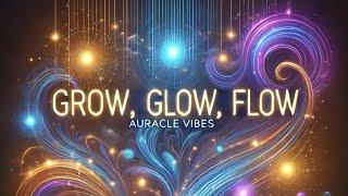 Grow, Glow, Flow | Lyric Video