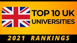 Top 10 UK Universities List - 2021 Rankings (Updated)