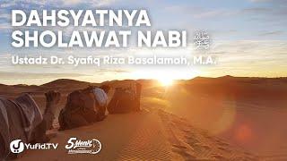 Sholawat Nabi: Keutamaan Sholawat Nabi yang JARANG Disadari - Ustadz Syafiq Riza Basalamah