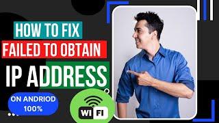 How to fix the “Failed to obtain IP address on Android _How to Fix Failed to Obtain IP Address(2022)