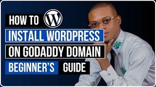 How To Install WordPress On Godaddy Domain (Beginner's Guide)