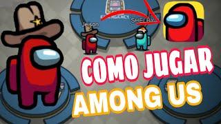 COMO JUGAR AMONG US BIEN EXPLICADO *TUTORIAL*