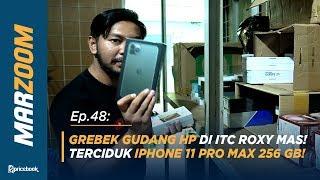 Cek Pasar Offline! Grebek Gudang HP di ITC Roxy Mas! Terciduk iPhone 11 Pro Max 256GB! #MarZoom 48