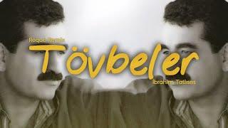 İbrahim Tatlıses - Tövbeler (Reque Remix)