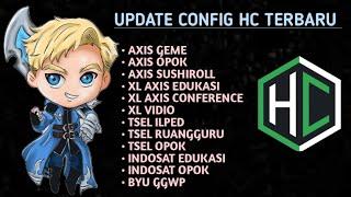 UPDATE || CONFIG HC || AXIS | XL | TSEL | INDOSAT | BYU terbaru