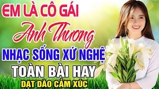 EM LÀ CÔ GÁI ANH THƯƠNG (A PÁO) - Thanh Ngân Mỹ Hạnh | LK Dân Ca Xứ Nghệ Hay Nhất DẠT DÀO CẢM XÚC