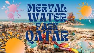 MERYAL WATER PARK QATAR  l 2024