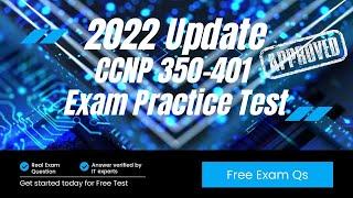 May, 2022 Update | Cisco Free CCNP 350-401 Exam Question  | 100% PASS Exam