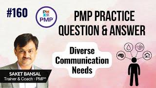 PMP Exam Practice Question and Answer -160 : Diverse Communication Needs