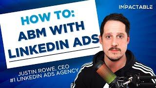 How to Implement an ABM Strategy with Linkedin Ads