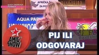 Pij ili Odgovaraj - Ami G Show S10 - E28