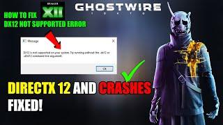 How To Fix All Crashes & Error in Ghostwire Tokyo | Dx12 is not supported on your system.d3d12 Error