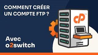 Comment créer un compte FTP ?