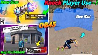 Top Changes New Gun New Upgrade Chip  Knock player Use Gloo Wall OB45 !